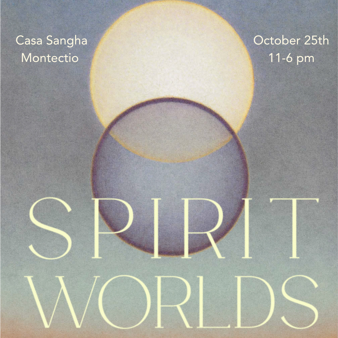 Spirit Worlds Day Retreat at Casa Sangha Saturday October 25th
