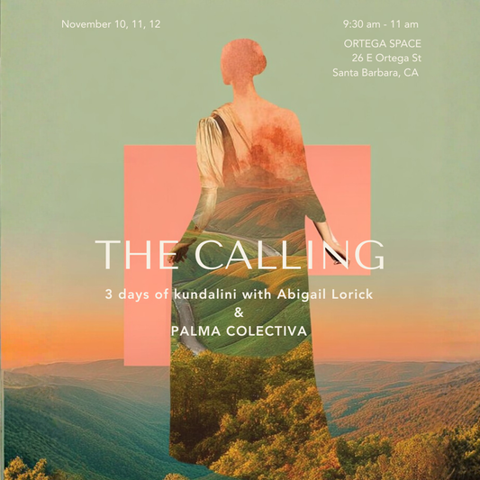 The Calling: A 3 Day Kundalini Journey with Abigail Lorick November 10th-12th at O R T E G A S P A C E