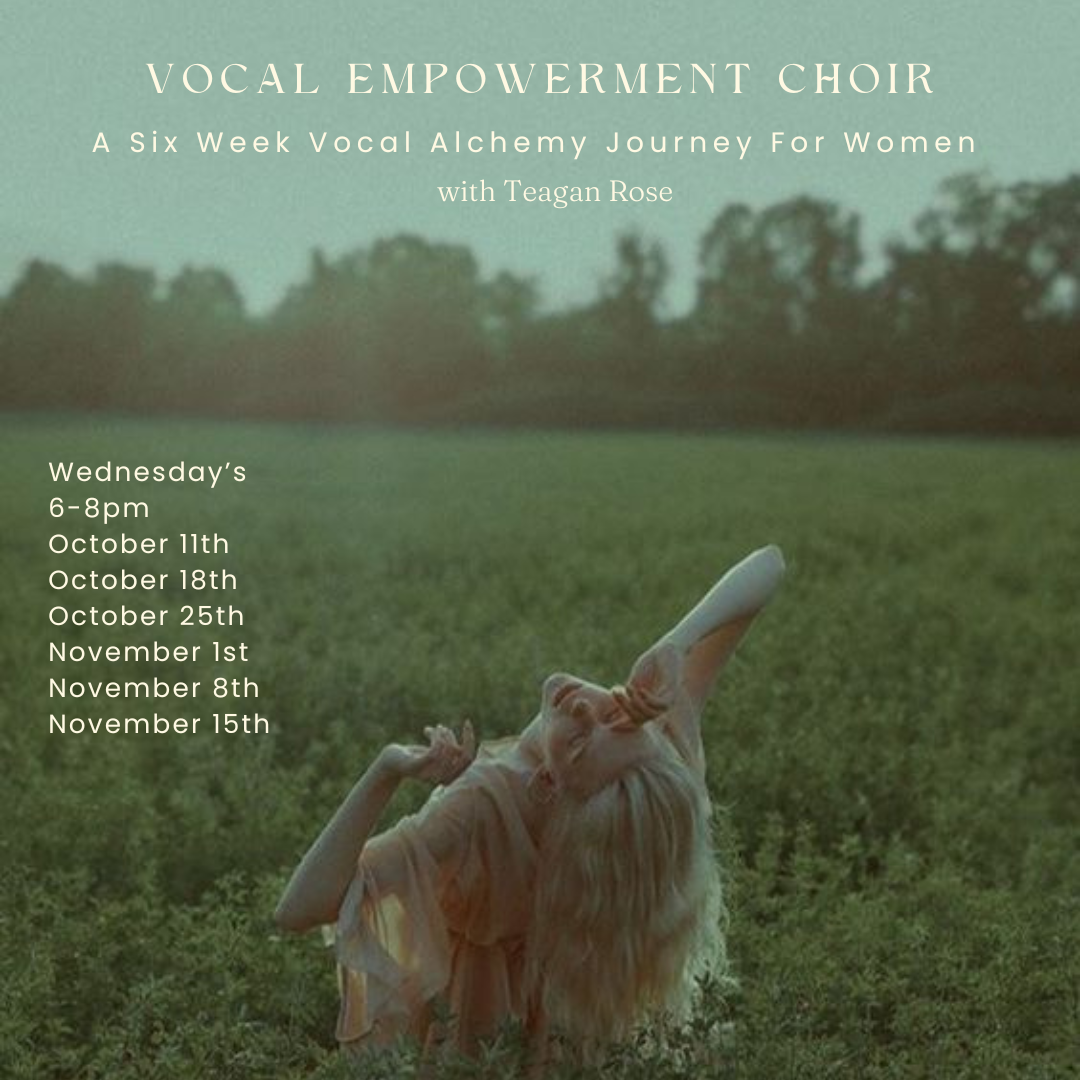 Vocal Empowerment Choir: A Six Week Women's Vocal Alchemy Journey