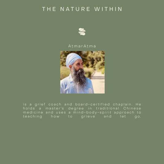 Grief Work or Letting Go (90 min) with AmarAtma at THE NATURE WITHIN RETREAT