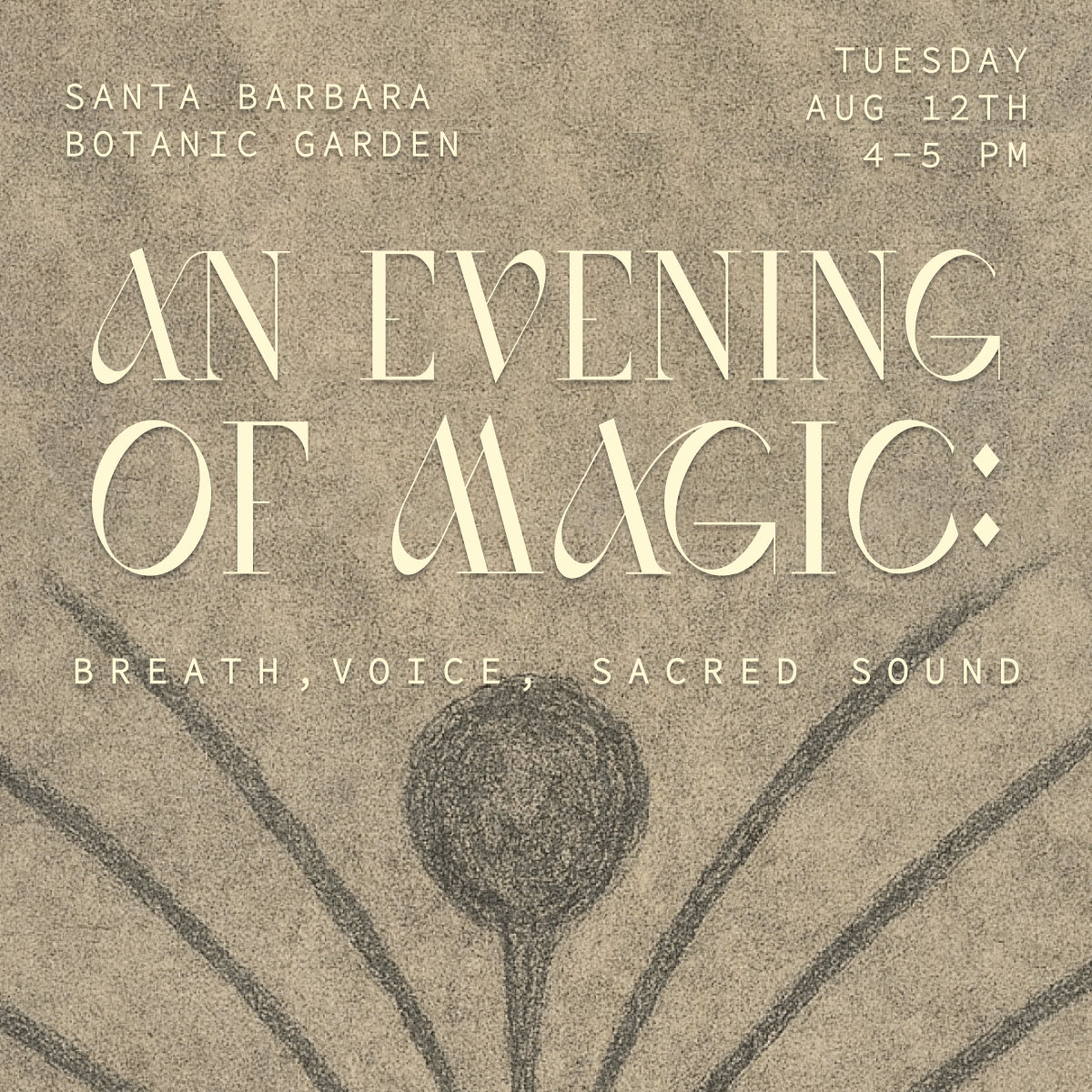 An Evening Of Magic: Breath + Sound with Kelly Jean Anderson at Santa Barbara Botanic Garden August 12th