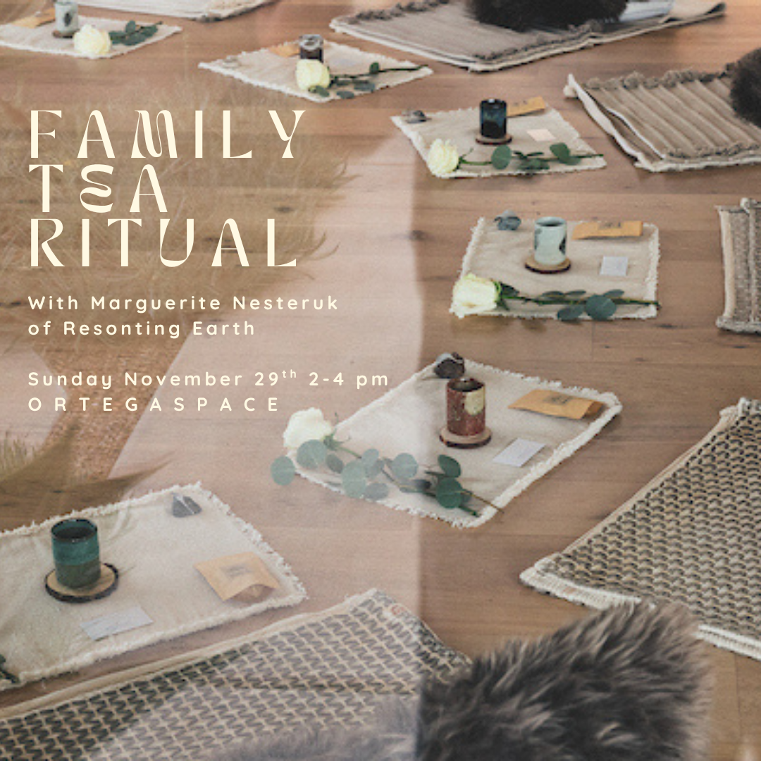 Family Tea Ritual with Resonating Earth Sunday November 29th