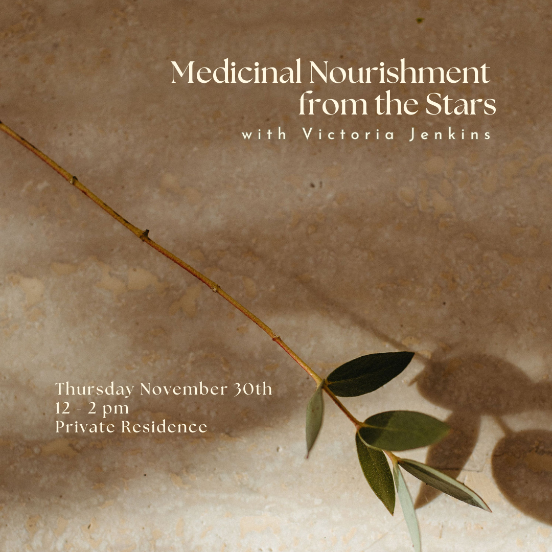 Medicinal Nourishment from the Stars Thursday November 30th