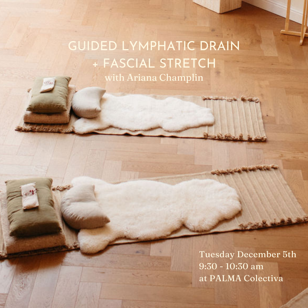 Guided Lymphatic Drain + Fascial Stretch Tuesday December 5th