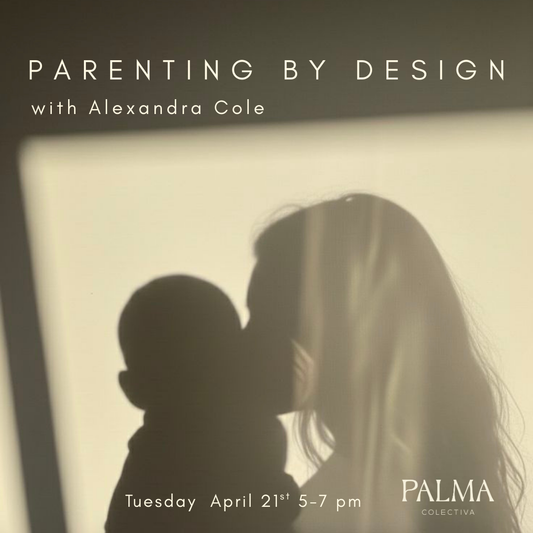 Parenting By Design with Alexandra Cole Tuesday April 21st