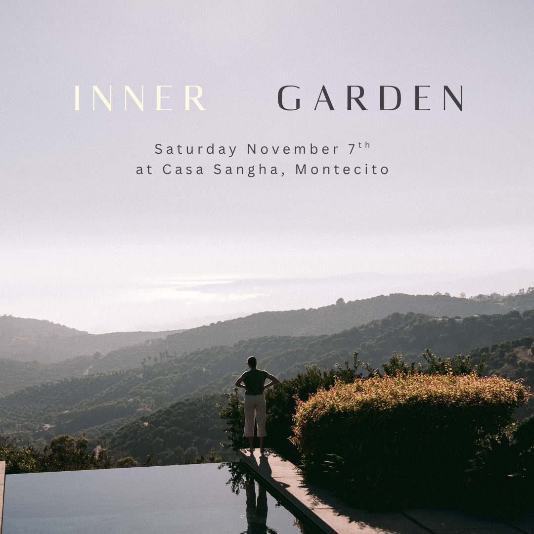 Inner Garden at Casa Sangha Saturday November 7th