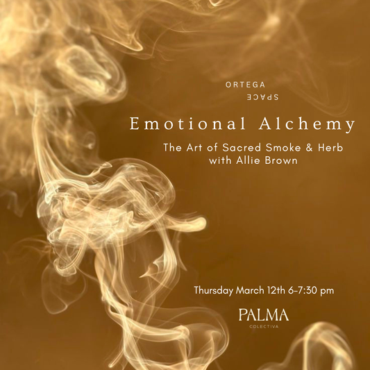 Emotional Alchemy: Incense + Herb Workshop with Allie Brown Thursday March 12th