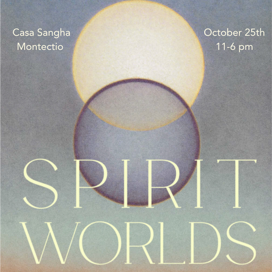 Spirit Worlds Day Retreat at Casa Sangha Saturday October 25th
