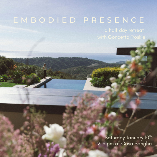 Embodied Presence Half Day Retreat with Concetta Troskie Saturday January 10th