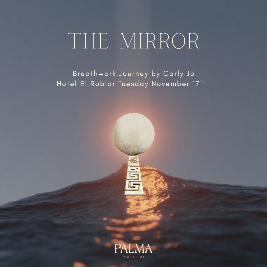 The Mirror Breathwork with Carly Jo at Hotel El Roblar Tuesday November 17th