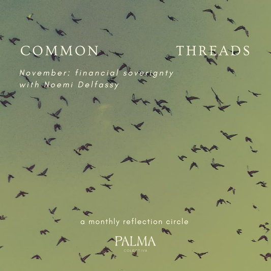 Common Threads: Financial Sovereignty with Noemie Delfassy Tuesday November 10th