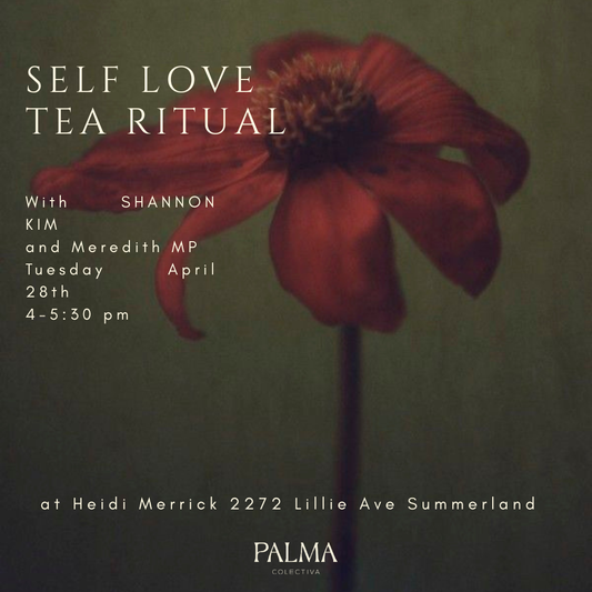 Self Love Tea Ritual Tuesday April 28th