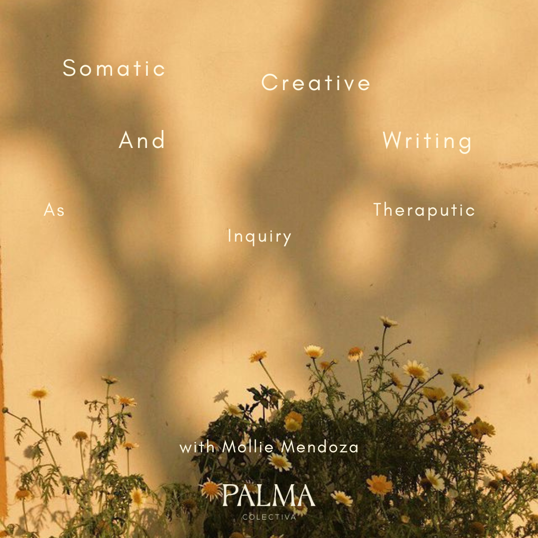 Somatic + Creative Writing with Mollie Mendoza August 19th