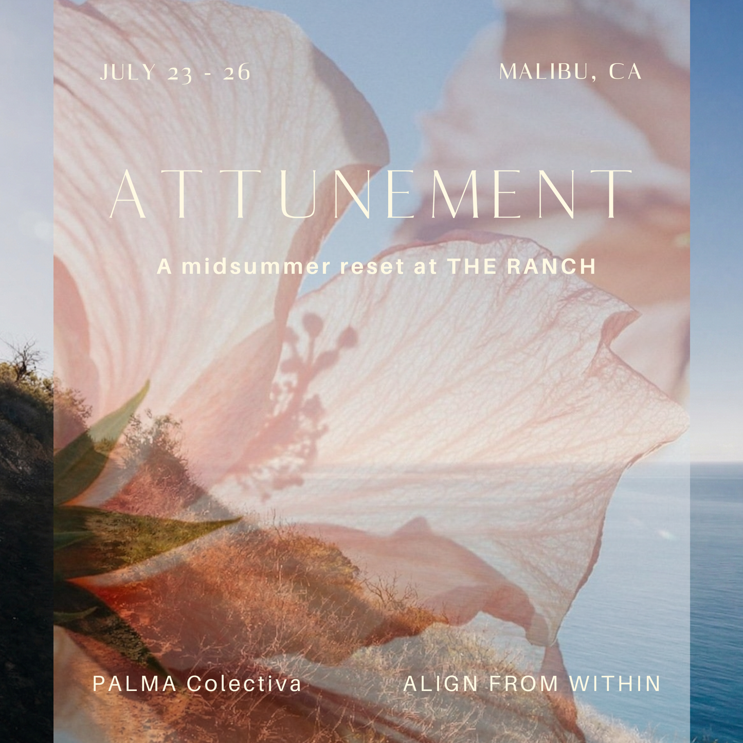 ATTUNEMENT: A Mid Summer Reset at THE RANCH Malibu July 23rd-26th