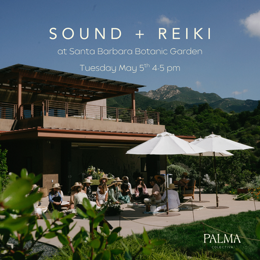 Sound + Reiki at Santa Barbara Botanic Garden Tuesday May 5th