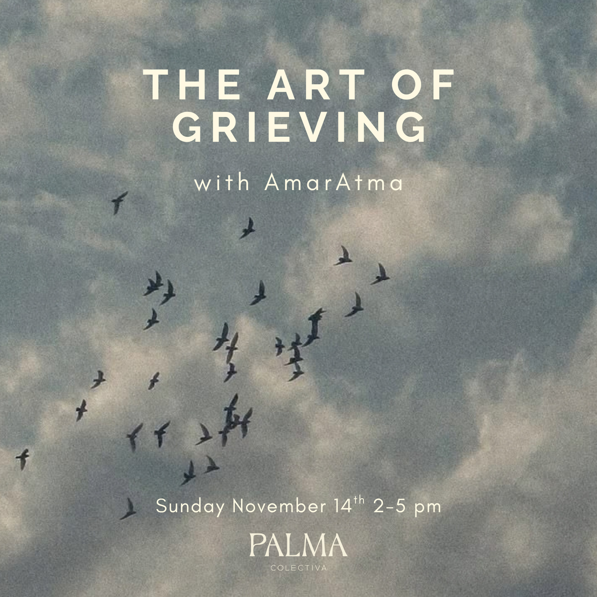 The Art Of Grieving with AmarAtma Sunday November 15th