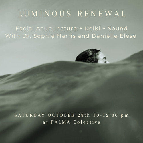Luminous Renewal Facial Acupuncture + Reiki + Sound