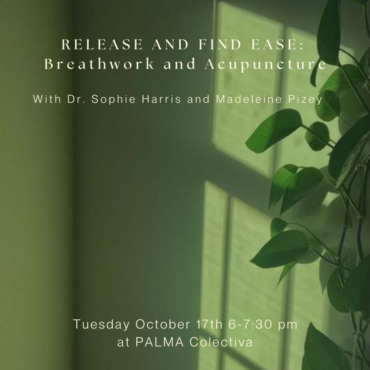Release and Find Ease: Acupuncture and Breathwork Tuesday October 17th