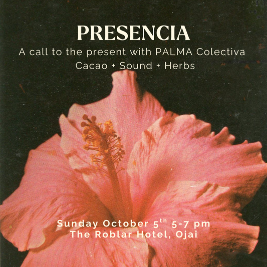 PRESENCIA: A Call To The Present at Hotel El Roblar, Ojai Sunday October 5th