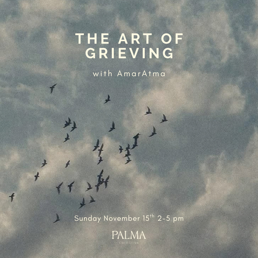 The Art Of Grieving with AmarAtma Sunday November 15th