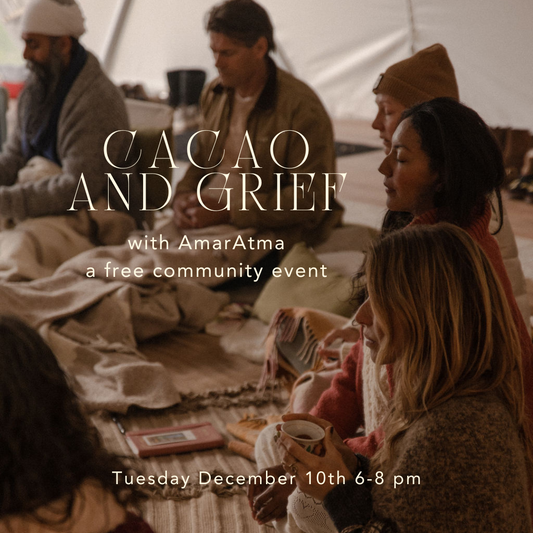 Cacao and Grief: A free community event with AmarAtma Tuesday December 10th