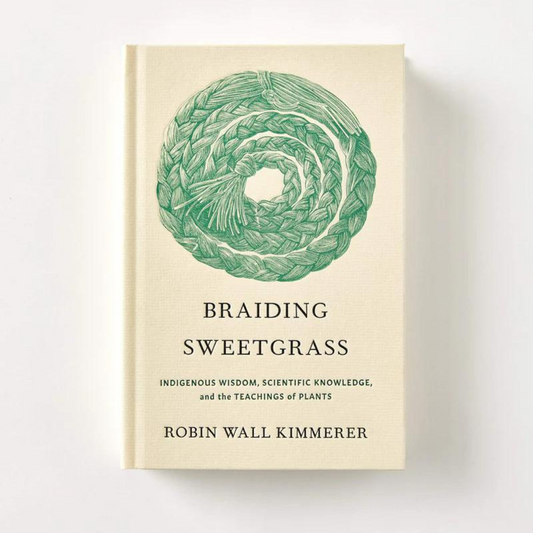 Braiding Sweetgrass by Robin Wall Kimmerer (Hardcover Edition)