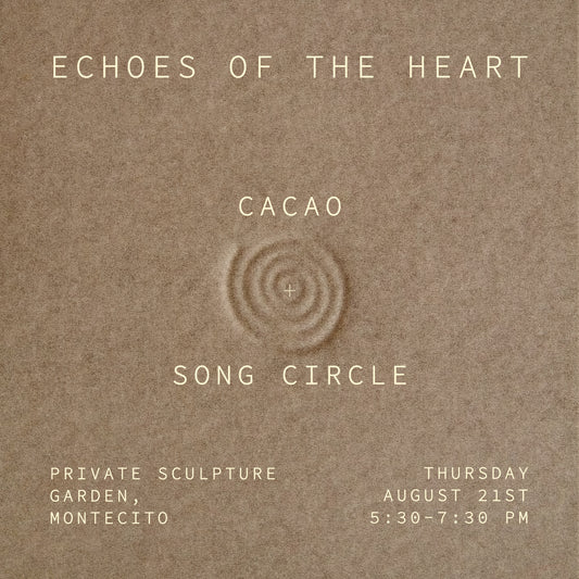 Echoes Of The Heart: Cacao + Song Circle with Kendal White and Raquel Barrantes August 21st