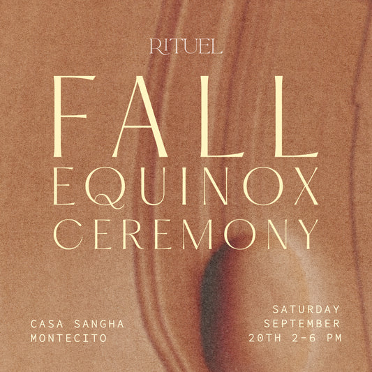 Fall Equinox Ceremony with Eve Gaines of RITUEL Saturday September 20th