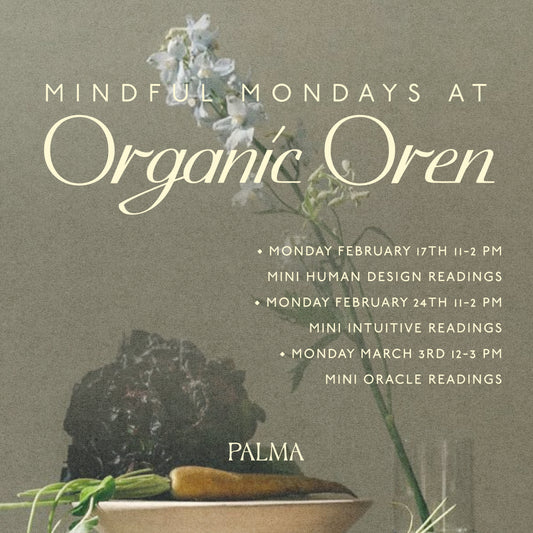 Mindful Mondays At Organic Oren February 17th, February 24th and March 3rd