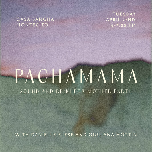 PACHAMAMA: Sound + Reiki For Mother Earth Tuesday April 22nd