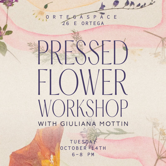 Fall Pressed Flower Workshop with Giuliana Mottin at O R T E G A S P A C E  Tuesday October 14th
