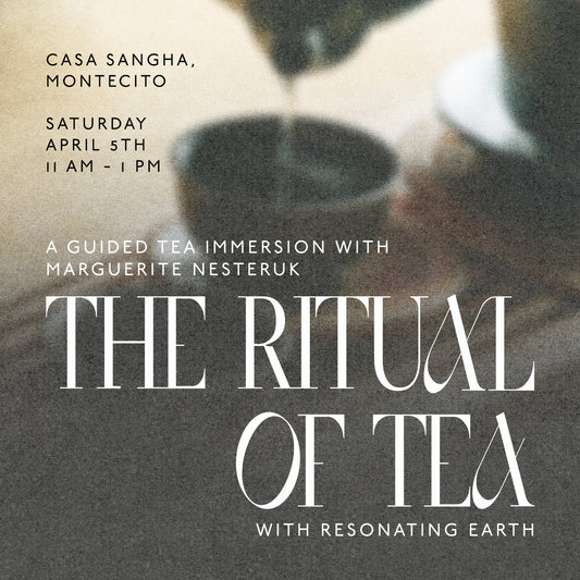 The RItual Of Tea with Resonating Earth Saturday April 5th