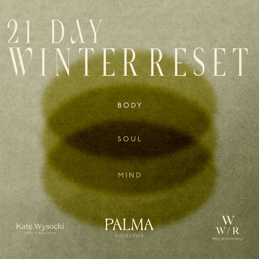 21 Day Winter Reset with Well With Rynell + Kate Wysocki Jan 6th- 26th