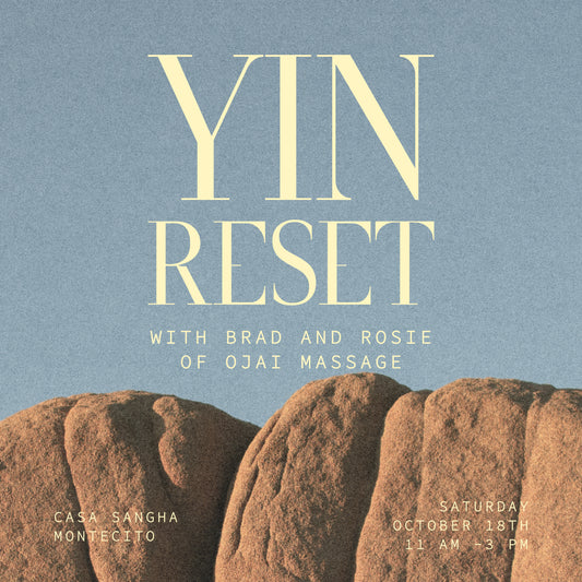 YIN RESET Half Day Immersion with Ojai Massage Saturday October 18th