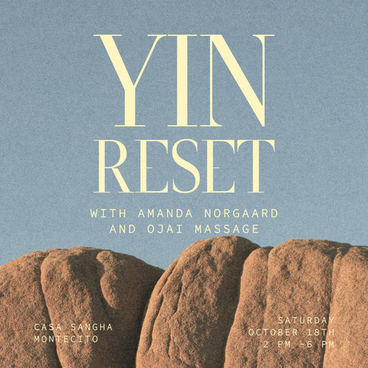 YIN RESET with Amanda Norgaard + Ojai Massage Saturday October 18th