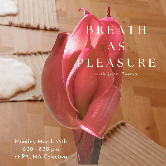 Breath as Pleasure Monday March 25th