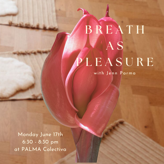 Breath as Pleasure Monday June 17th