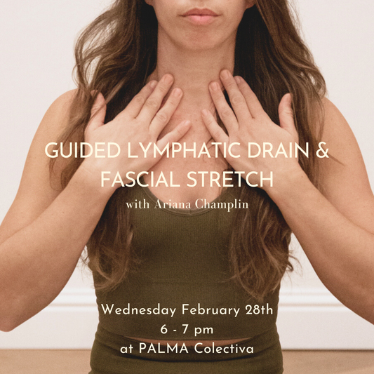 Guided Lymphatic Drain & Fascial Stretch Wednesday February 28th
