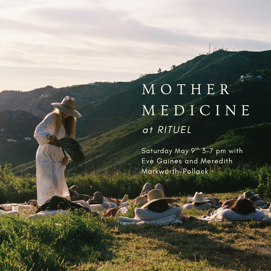 Mother Medicine Saturday May 9th at RITUEL