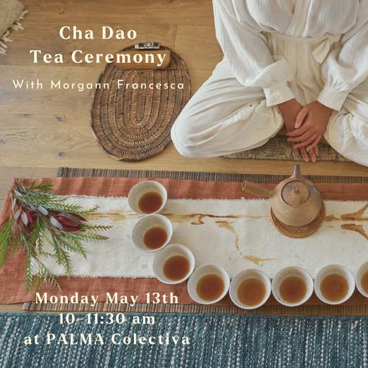 Cha Dao: Tea Ceremony Monday May 13th